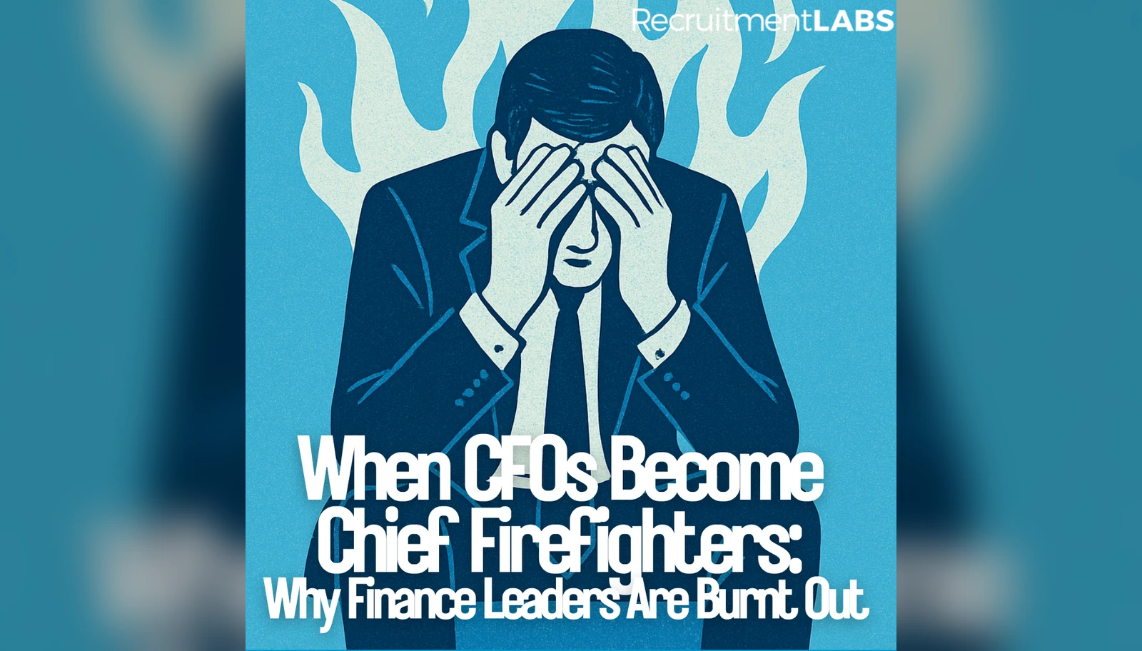When CFOs Become Chief Firefighters: Why Finance Leaders Are Burnt Out