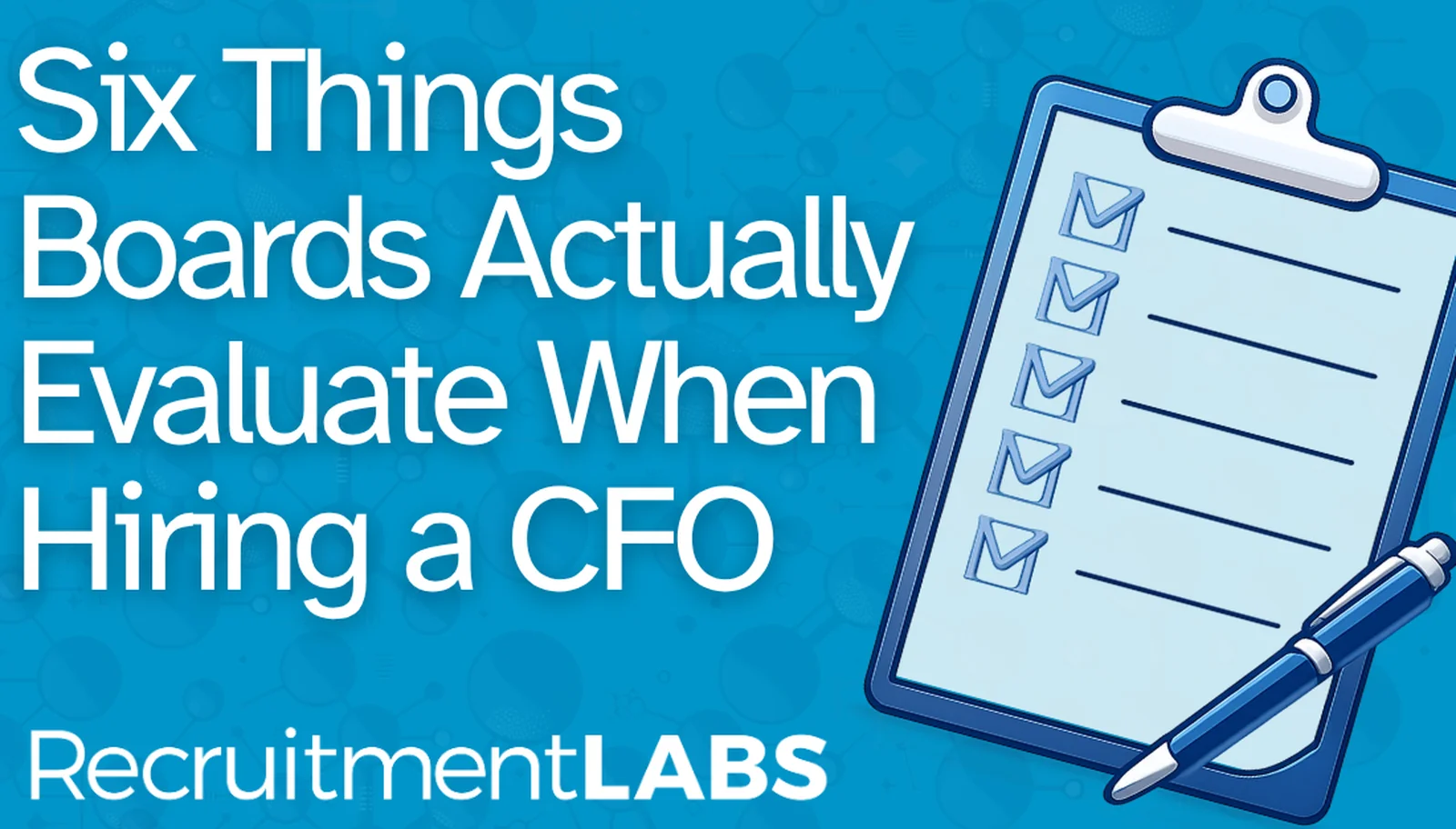 Six things Boards actually evaluate when hiring a CFO
