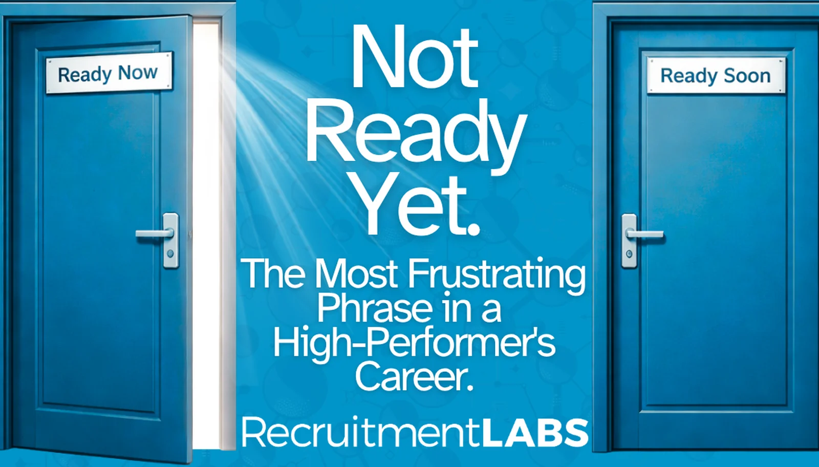 "Not Ready Yet" Is the Most Frustrating Phrase in a High-Performer's Career